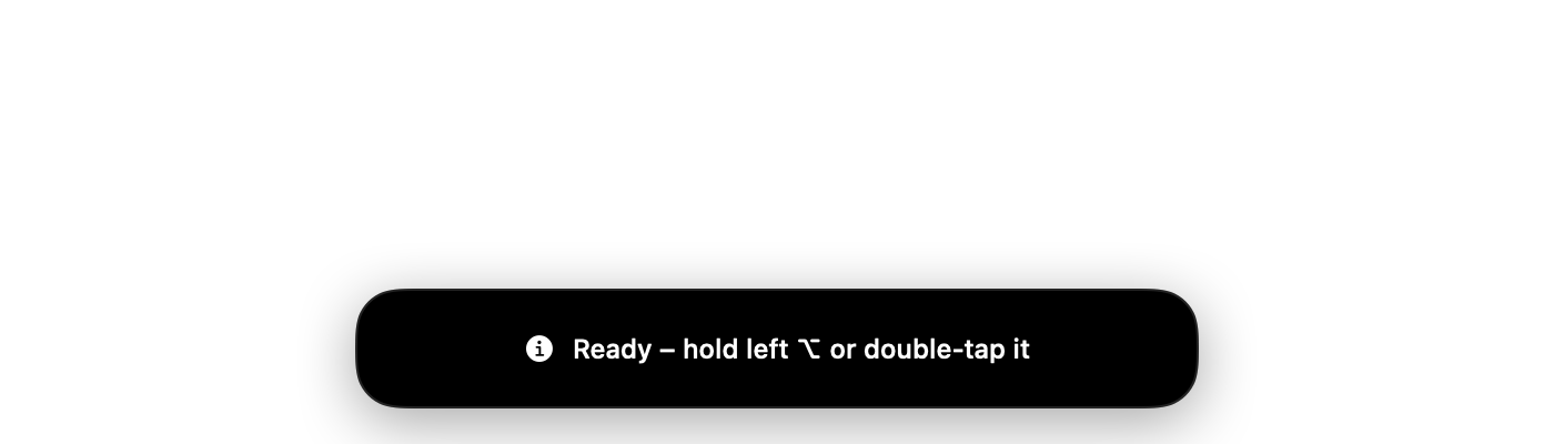 Status message in the bubble: Ready – hold left Option or double-tap it
